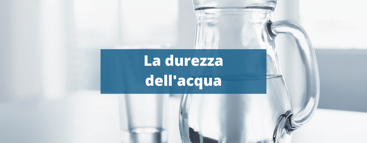La durezza dell'acqua