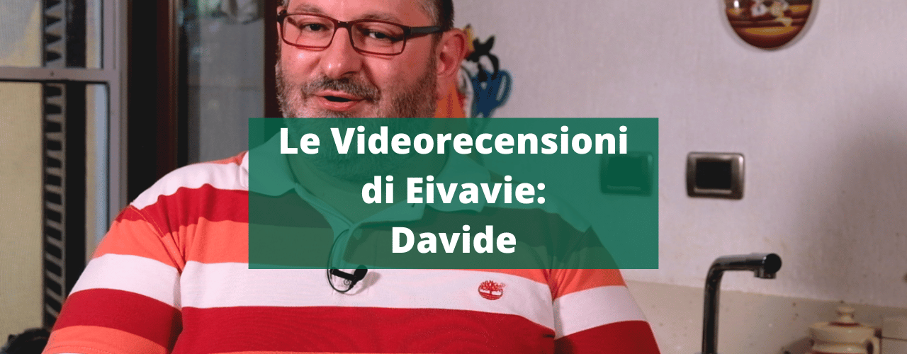 Le Videorecensioni di Eivavie - Davide Feltrin