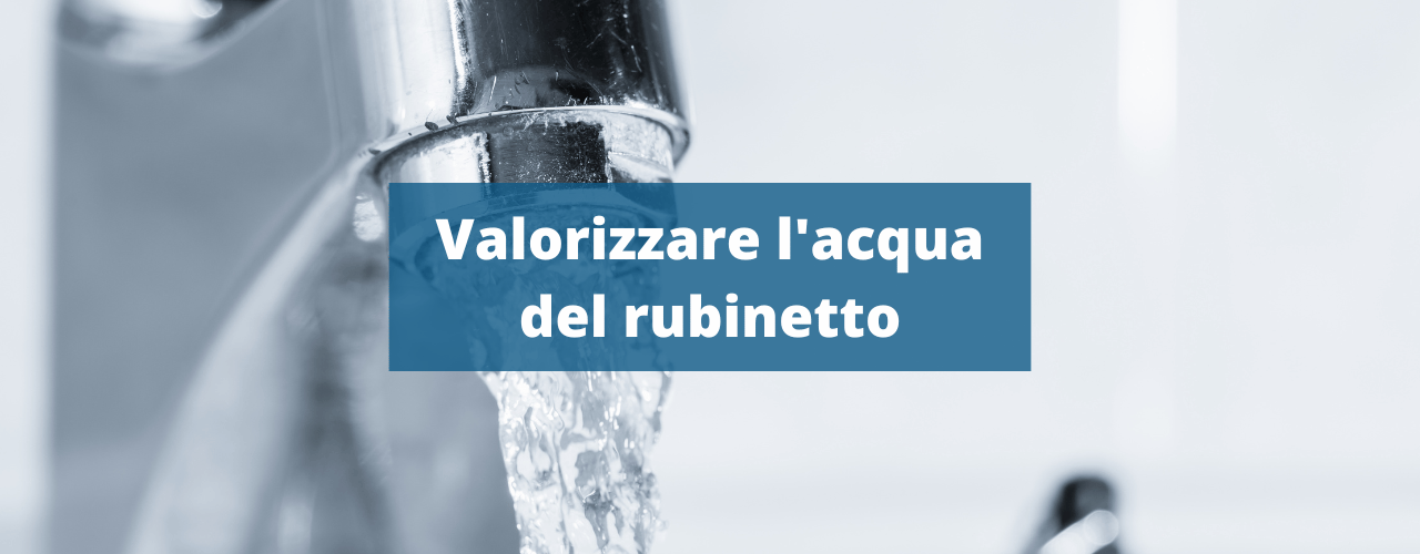 Valorizzare l'acqua del rubinetto eivavie